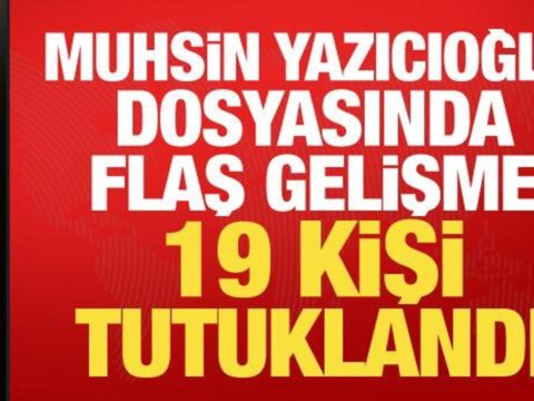 Muhsin yazicioglu sorusturmasinda 19 kisi tutuklandi jUXijLra
