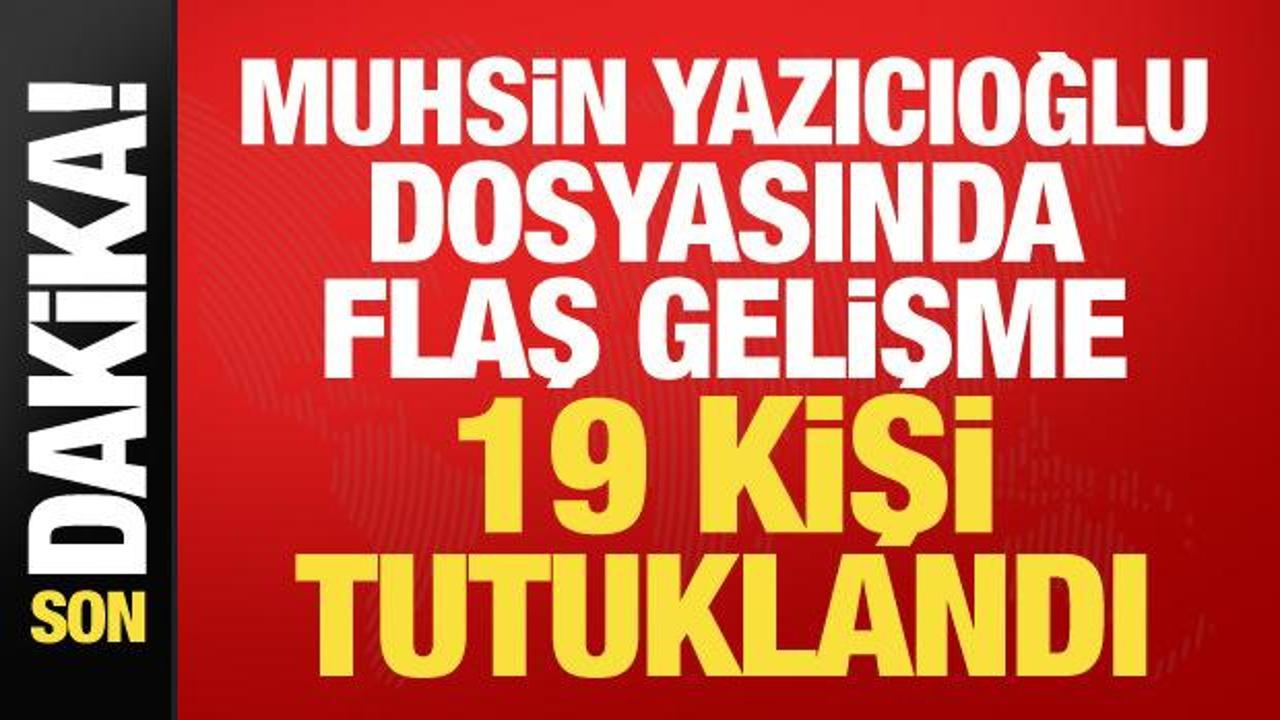 Muhsin yazicioglu sorusturmasinda 19 kisi tutuklandi jUXijLra